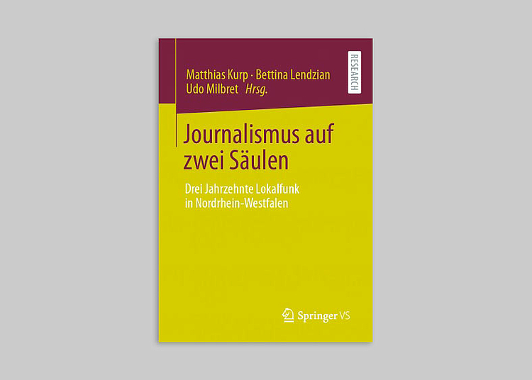 Das Buch „Journalismus auf zwei Säulen. Drei Jahrzehnte Lokalfunk in Nordrhein-Westfalen" ist im März 2022 erschienen. Quelle: Springer VS/Springer Fachmedien Wiesbaden GmbH